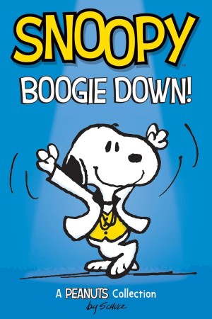 史努比：Boogie Down！：花生漫画精选（花生漫画儿童书第11册）